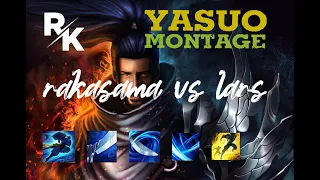 lars | lars vs rakasama | perfect yasuo montage | league of legends best yasuo montage