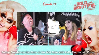 Eating Cheetos on the Floor of the Met Gala with Kelly Mantle and Katya | The Bald & The Beautiful