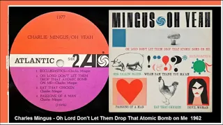 Charles Mingus - Oh Lord Don't Let Them Drop That Atomic Bomb on Me