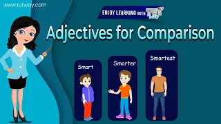 Comparison of Adjectives For Kids | Tutway