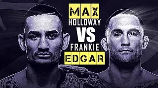 MAX HOLLOWAY V FRANKIE EDGAR (HD) PROMO UFC222, MMA, FEATHERWEIGHT TITLE, DANA WHITE