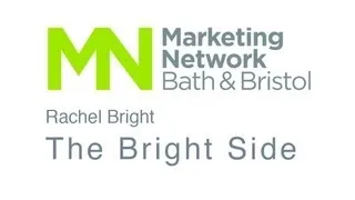 Rachel Bright - The Bright Side presentation, Bristol and Bath Marketing Network.