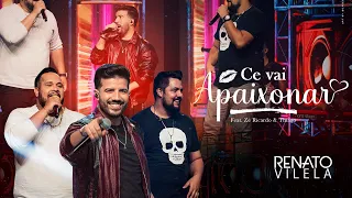 Renato Vilela ft. Zé Ricardo & Thiago - Cê Vai Se Apaixonar (Ao Vivo)