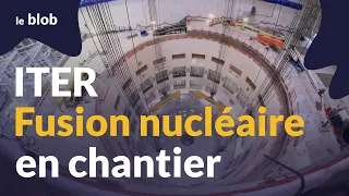 ITER, fusion nucléaire en chantier | Reportage