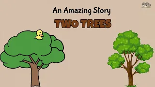 Two Trees | Short Stories | Moral Stories | #writtentreasures #moralstories