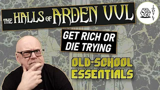 The Halls of Arden Vul Ep 59 - Old School Essentials Megadungeon | Get Rich or Die Trying
