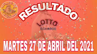 RESULTADOS DE LOTTO DEL MARTES 27 DE ABRIL 2021 "LOTERÍA DE ECUADOR"