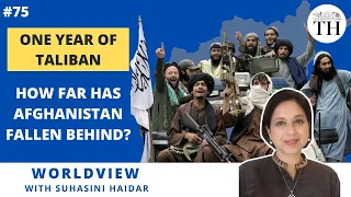 One year of the Taliban- How far has Afghanistan fallen behind?|Worldview with Suhasini Haidar