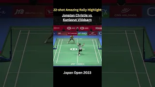 22 shot Amazing Rally Highlight | Jonatan Christie vs Kunlavut Vitidsarn | Japan Open 2023