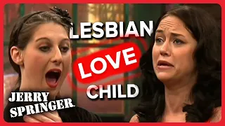 Lesbian Love Child! | Jerry Springer Show