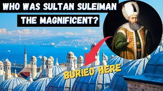 Revealing the Unmissable Ottoman Masterpiece in Istanbul! Who was Sultan Suleiman the MAGNIFICENT?