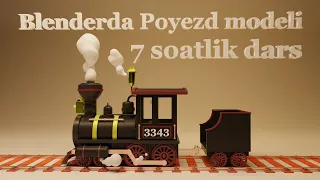 Blenderda Poyezd 3D Modeli // O'zbek Tilida Birinchi Dars // Blender Darslari O'zbek Tilida