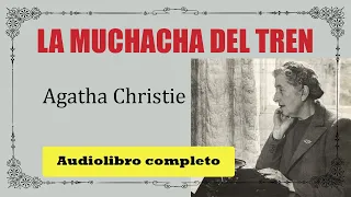 LA MUCHACHA DEL TREN  -  AGATHA CHRISTIE