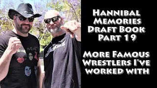 Hannibal Memories Part 19 - Working with Famous Wrestlers Continued