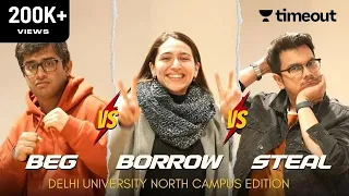 Beg Borrow Steal Challenge | Who Knows Delhi University North Campus The Best?
