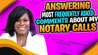 Answering Most Frequently Asked Comments About My Notary Calls | Notary Signing Agent