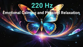 220 Hz Healing Music: Emotional Calming, Anxiety Reduction, and Grounding