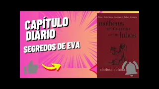 MULHERES QUE CORREM COM OS LOBOS - Capítulo Diário - Segredos de Eva ( CAPÍTULO 1# )