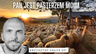 Pan jest pasterzem moim. o. Krzysztof Pałys OP