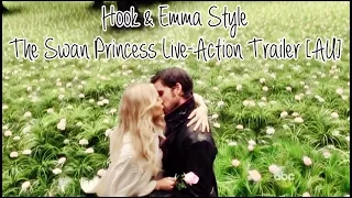 Hook & Emma Style || The Swan Princess Live-Action Trailer [AU].