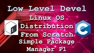 Linux Distribution From Scratch - Simple Package Manager P1