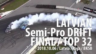 Latvian Semi-Pro Drift 2018 Final - TOP 32