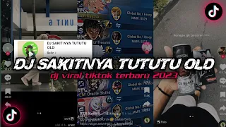 DJ SAKITNYA TUTUTU OLD SOUND VIRAL TIKTOK TERBARU YANG KALIAN CARI !!