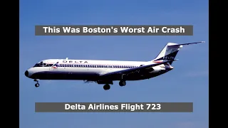 How A Passenger Jet Crashed Just Short Of The Runway In Boston | The Crash Of Delta 723