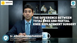 Total vs Partial Knee Replacement Surgery: What's the Difference? | MFine