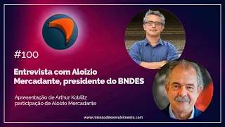 Entrevista com Aloizio Mercadante, presidente do BNDES - episódio 100!