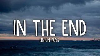 Linkin Park - In the End (Lyrics) | 1hour Lyrics