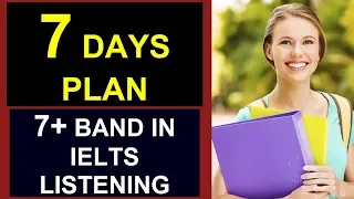 7 DAYS STUDY PLAN FOR 7 BAND IN IELTS LISTENING || ASAD YAQUB