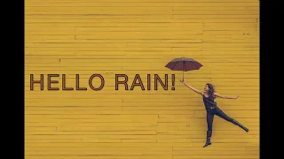 Hello Rain!