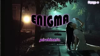 pyrokinesis - enigma