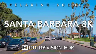 Driving Santa Barbara 8K HDR Dolby Vision - Santa Barbara to Montecito California