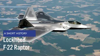 Lockheed F-22 Raptor - A Short History