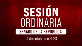 🔴Sesión Ordinaria del Senado 04/10/2023