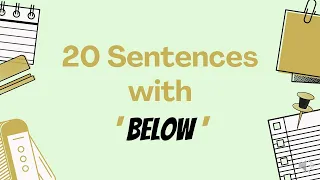 20 Sentences with 'BELOW'