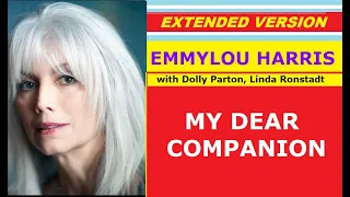 ♥ Emmylou Harris - MY DEAR COMPANION (w. D. Parton, L. Ronstadt, extended version)