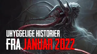 Uhyggelige Historier Fra Januar 2022 - Dansk Creepypasta