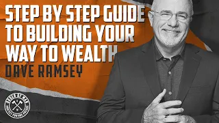 DAVE RAMSEY | Step by Step Guide to Building Your Way to Wealth