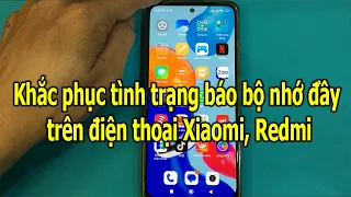 Khắc phục tình trạng báo bộ nhớ đầy trên điện thoại Xiaomi, Redmi