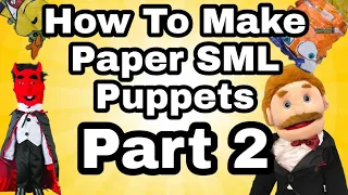 How to make paper sml puppets part 2