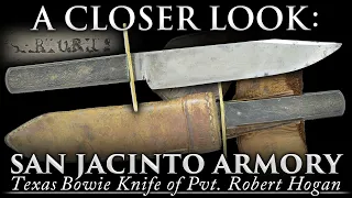 A Closer Look: HISTORIC San Jacinto Armory Texas Confederate Bowie Knife of Pvt. Robert Hogan