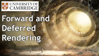 Forward and Deferred Rendering - Cambridge Computer Science Talks