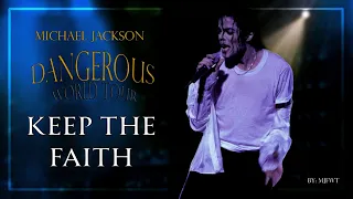 Keep The Faith | Dangerous World Tour (Fanmade) | Michael Jackson