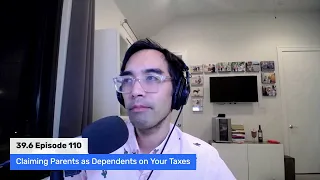 39.6 Ep 110: Claiming a parent as a dependent on your taxes