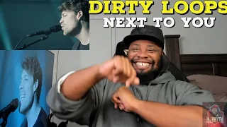 THIS WAS A GOOD TIME!!!! Dirty Loops - Next To You (Reaction!!)