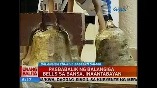 UB: Pagbabalik ng balangiga bells sa bansa, inaantabayanan