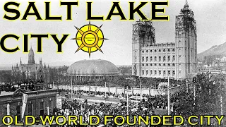Salt Lake City-The Founded City